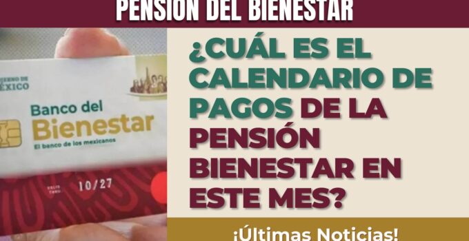 ¿Cuándo se realizarán los pagos de la Pensión Bienestar en noviembre?